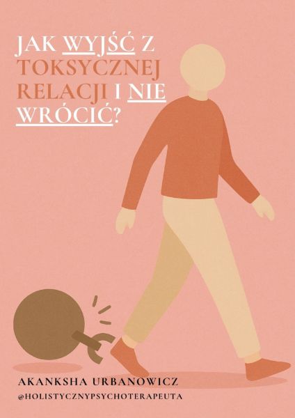 Obrazek JAK WYJŚĆ Z TOKSYCZNEJ RELACJI I NIE WRÓCIĆ? - Ebook